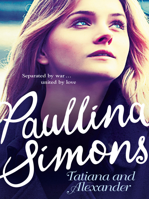 Title details for Tatiana and Alexander by Paullina Simons - Available